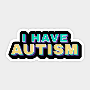 i have autism - retro funny type Sticker